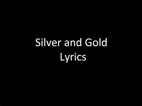 U2 > Discography > Lyrics > Silver and Gold 